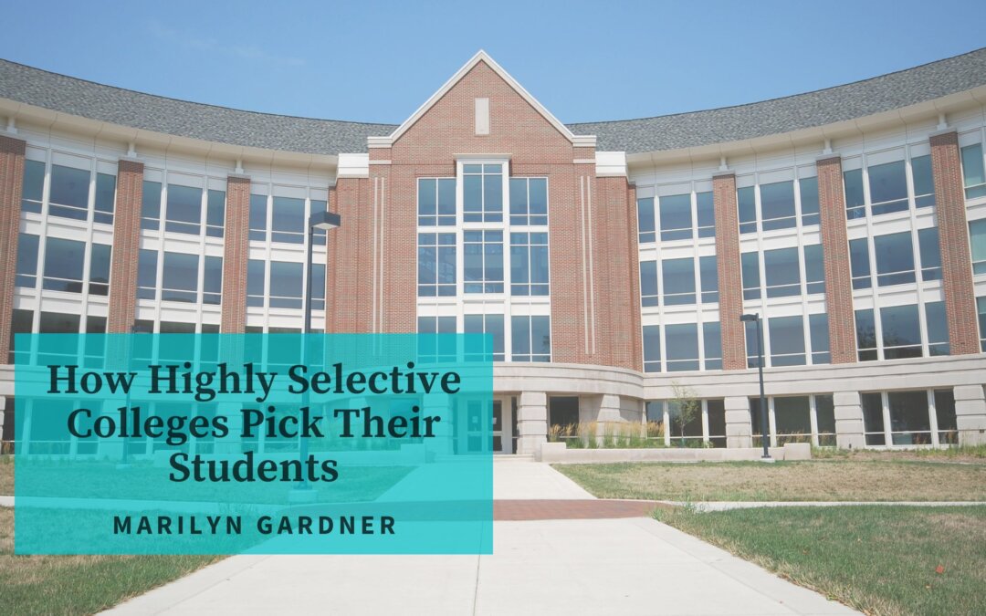 How Highly Selective Colleges Pick Their Students