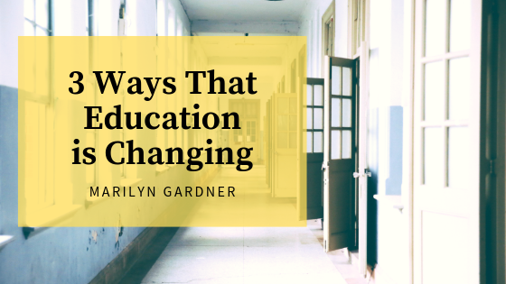 Marilyn Gardner 3 Ways that Education is Changing