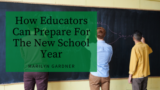Marilyn Gardner Milton - How Educators Can Prepare For The New School Year