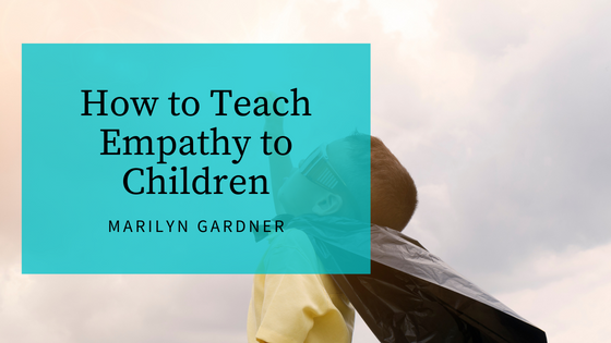 How to Teach Empathy to Children