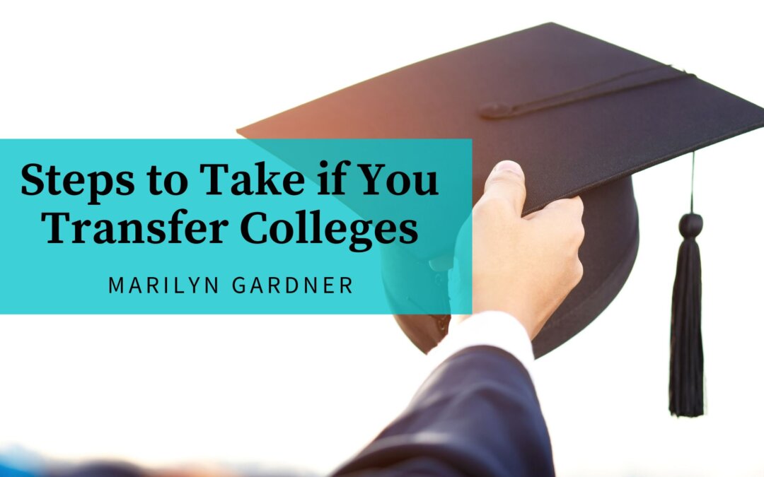 Steps to Take if You Transfer Colleges