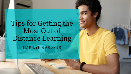 Marilyn Gardner Tips for Getting the Most Out of Distance Learning