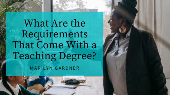 What Are the Requirements That Come With a Teaching Degree?